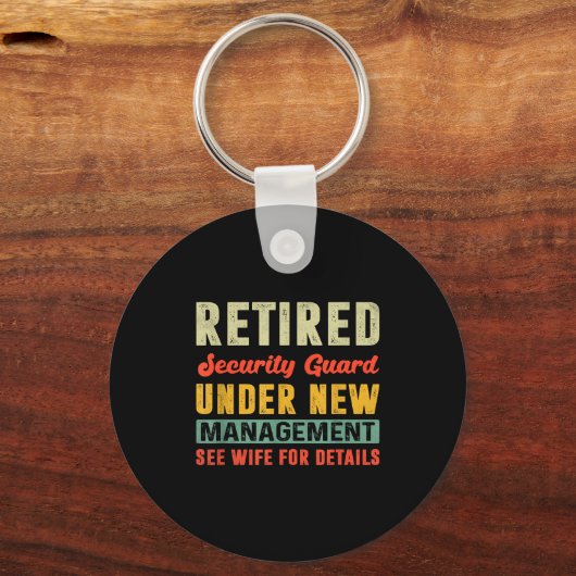 Retired Security Guard Under New Management Retire Sleutelhanger (Voorkant)