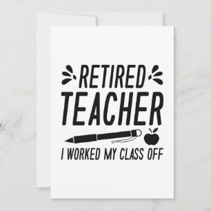 Retired Teacher I Worked My Class Off Bedankkaart