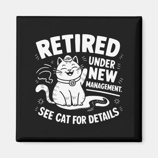 Retired Under New Management - Funny Cat Retiremen Magneet (Voorkant)