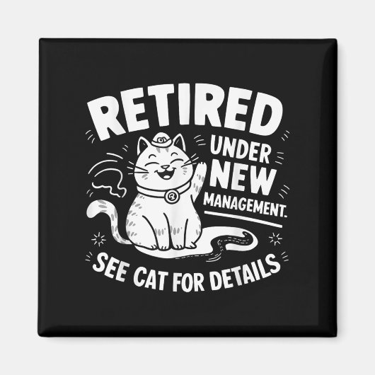 Retired Under New Management - Funny Cat Retiremen Magneet (Voorkant)