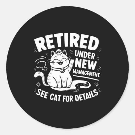 Retired Under New Management - Funny Cat Retiremen Ronde Sticker (Voorkant)