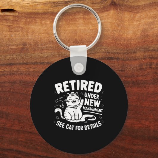 Retired Under New Management - Funny Cat Retiremen Sleutelhanger (Voorkant)