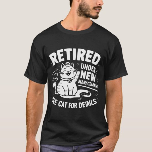 Retired Under New Management - Funny Cat Retiremen T-shirt (Voorkant)