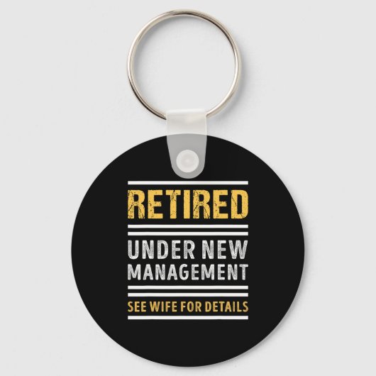 Retired Under New Management Funny Retirement _1  Sleutelhanger (Voorkant)
