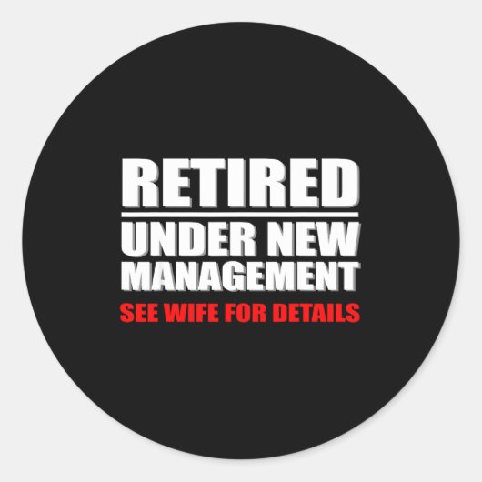 Retired, Under New Management, Funny Retirement Gi Ronde Sticker (Voorkant)