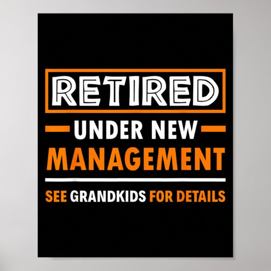 Retired Under New Management Grandkids Funny Retir Poster (Voorkant)
