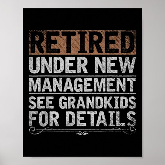Retired Under New Management See Grandkids Funny R Poster (Voorkant)