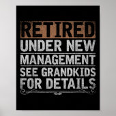 Retired Under New Management See Grandkids Funny R Poster (Voorkant)