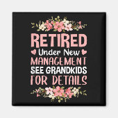 Retired Under New Management See Grandkids Retirem Magneet (Voorkant)