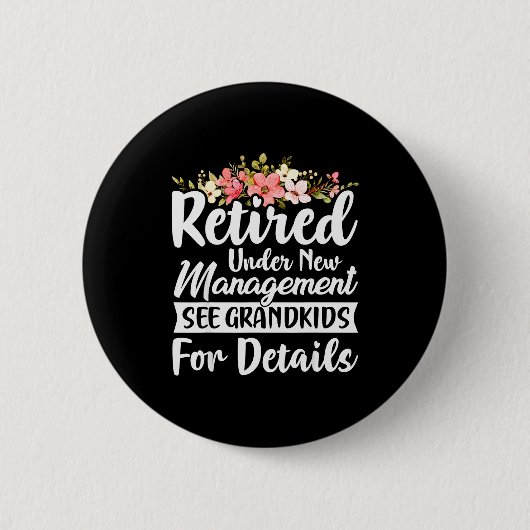 Retired Under New Management See Grandkids Retirem Ronde Button 5,7 Cm (Voorkant)