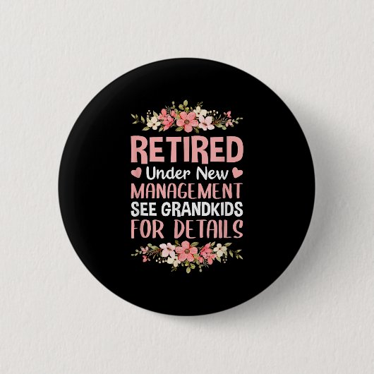 Retired Under New Management See Grandkids Retirem Ronde Button 5,7 Cm (Voorkant)