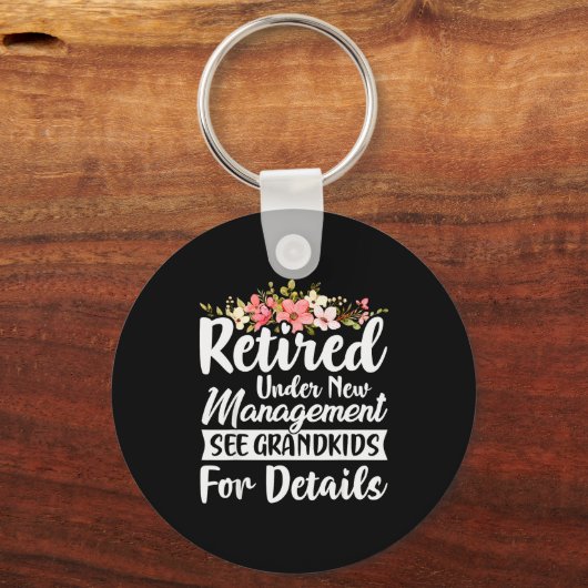 Retired Under New Management See Grandkids Retirem Sleutelhanger (Voorkant)