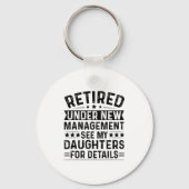 Retired Under New Management. See My Daughters For Sleutelhanger (Voorkant)