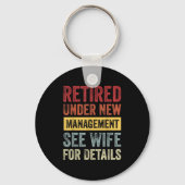 Retired Under New Management See Wife For Details Sleutelhanger (Voorkant)