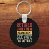 Retired Under New Management See Wife For Details Sleutelhanger (Voorkant)