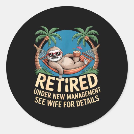 Retired Under New Management See Wife Funny Retire Ronde Sticker (Voorkant)