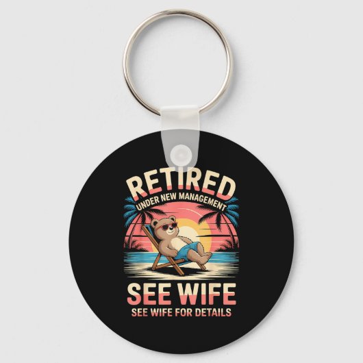 Retired Under New Management See Wife Funny Retire Sleutelhanger (Voorkant)