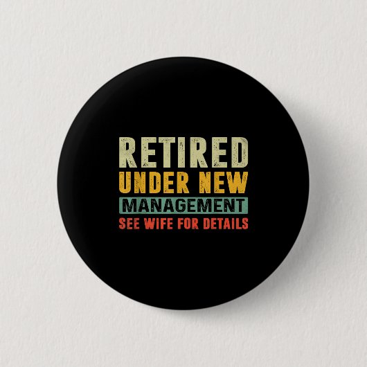Retirement Funny Party Retired Under New Managemen Ronde Button 5,7 Cm (Voorkant)
