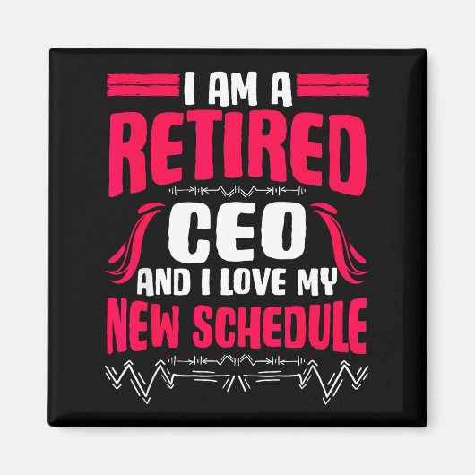 Retirement I'm A Retired Ceo Magneet (Voorkant)