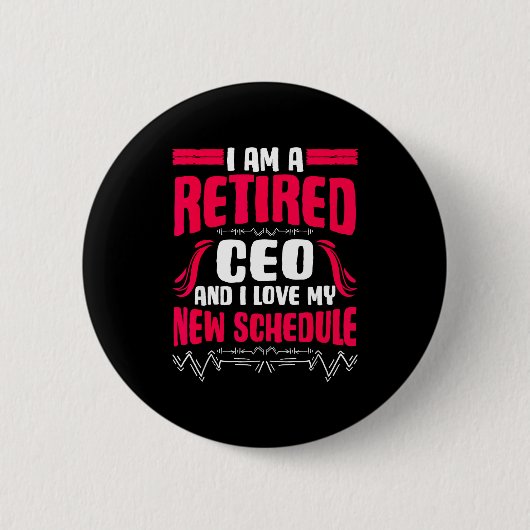 Retirement I'm A Retired Ceo Ronde Button 5,7 Cm (Voorkant)