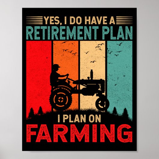 Retirement Plan I Plan On Farming Funny Farmer  Poster (Voorkant)