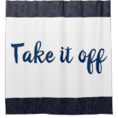 Retirez-le du rideau de douche (Devant)