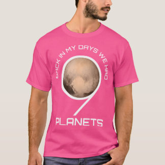 Retour En Mon Jour Nous Avons Eu 9 Planètes Tshirt