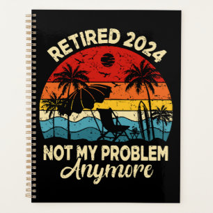 Retraité 2024 Plus Mon Problème Drôle