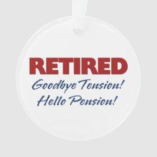 Retraité : Adieu Tension Bonjour Pension!