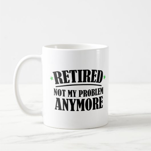 Retraité pas mon problème plus Mug (Gauche)
