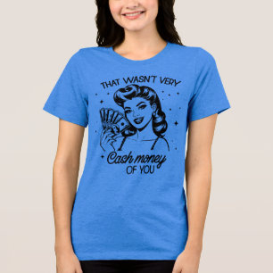 Retro 1950s glam meisje grappige sarcastische quot Tri-Blend shirt