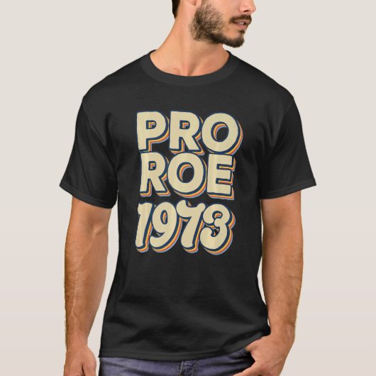 Retro 1973 Roe/Wade Pro Choice Women's Rights T-shirt (Voorkant)