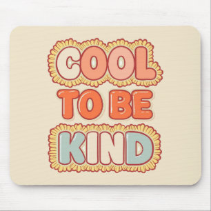 Retro 70s Cool To Be Kind Typografie Muismat