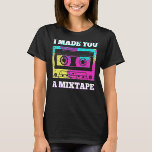 Retro 80s 90s Cassette I Made You A Mixtap T-shirt