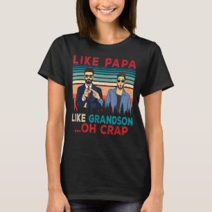 retro als papa als kleinzoon oh crap fam t-shirt