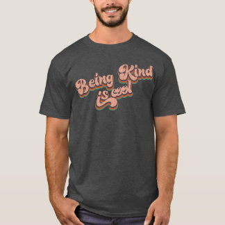  Retro Being Kind is Cool Typography Text T-shirt