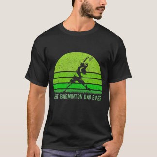  Retro Best Badminton Dad Ever Funny Dad T-shirt