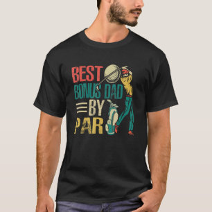 Retro Best Bonus Pa door Par Golf Player T-shirt