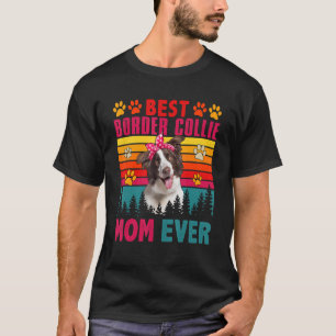 Retro Best Border Collie Ma Ever Cute Dog T-shirt