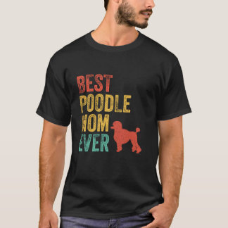 Retro Best Poodle Ma Ever Mama Hondenliefhebber Ow T-shirt