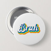 Retro Bruh Ronde Button 7,6 Cm (Voorkant /achterkant)