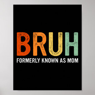 Retro Bruh Voorheen bekend als Mom Gifts Funny Mot Poster