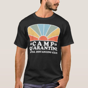 Retro Camp Quarantine Funny Social Distanc T-shirt