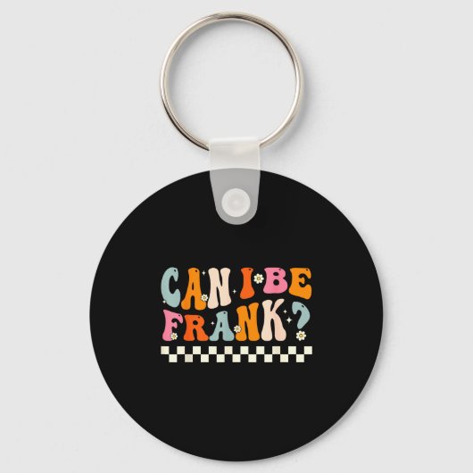 Retro Can I Be Frank Funny Sarcasm Humorous Quote  Sleutelhanger (Voorkant)