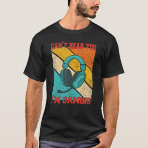Retro Cant Hoor je Ik Gaming Gamer Draag Hoofd T-shirt