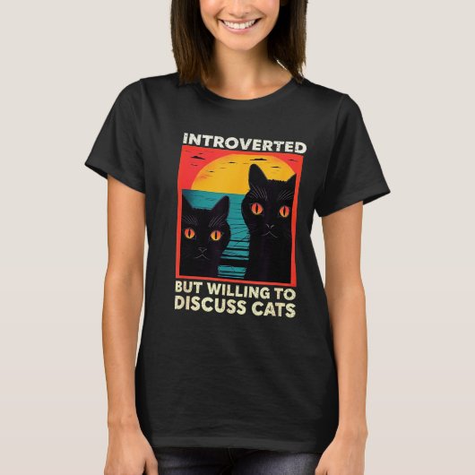 Retro Cat Funny Introverted But Willing To Discuss T-shirt (Voorkant)