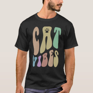 Retro CAT VIBES Pet Humor Loving mam Groovy 6 T-shirt