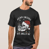 Retro Dead Inside But Jolly AF Skeleton Christmas T-shirt (Voorkant)