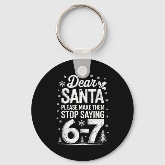 Retro Dear Santa Please Make Them Stop Saying 6-7 Sleutelhanger (Voorkant)