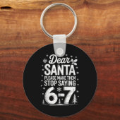 Retro Dear Santa Please Make Them Stop Saying 6-7 Sleutelhanger (Voorkant)